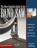 The New Complete Guide to the Band Saw 